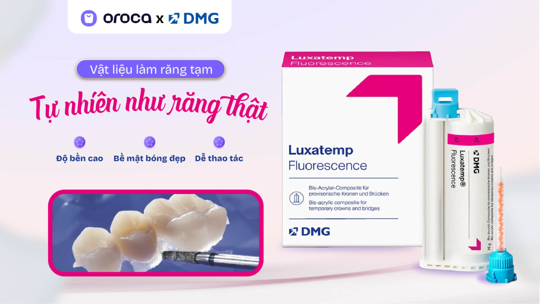 Tại sao Luxatemp Fluorescence DMG là Tiêu Chuẩn Vàng của răng tạm?